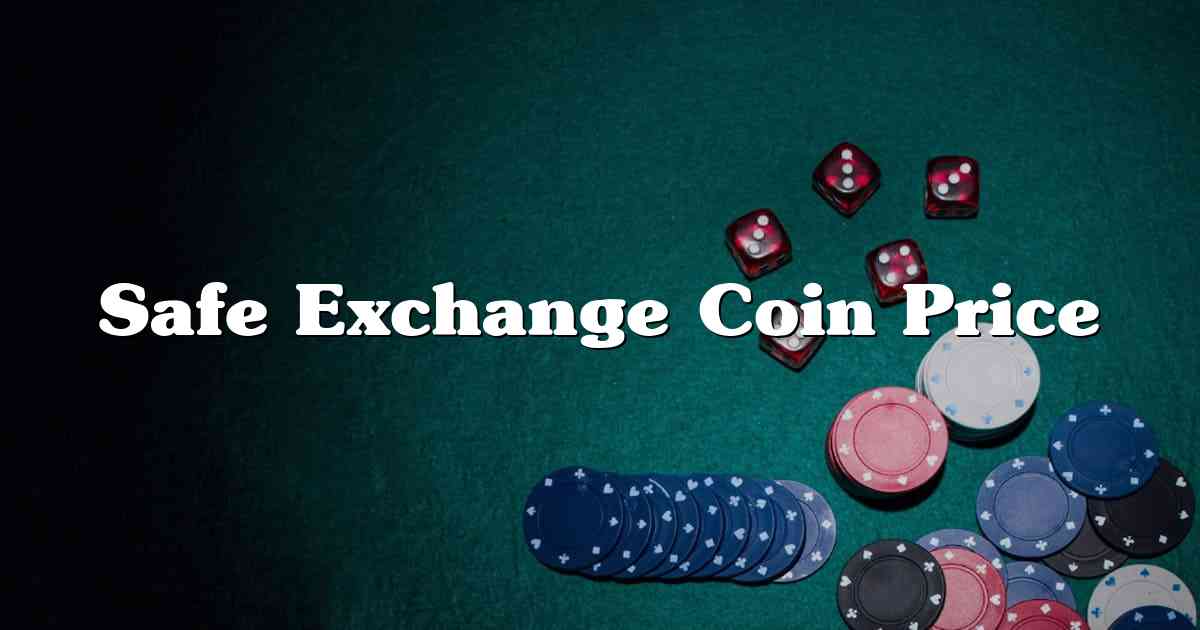 Safe Exchange Coin Price