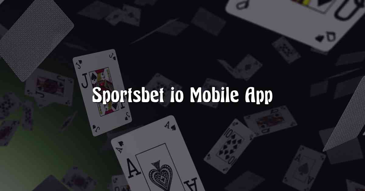 Sportsbet io Mobile App