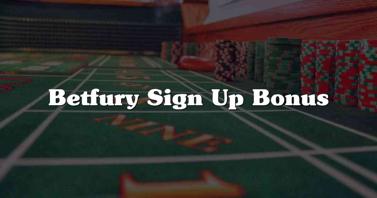 Betfury Sign Up Bonus