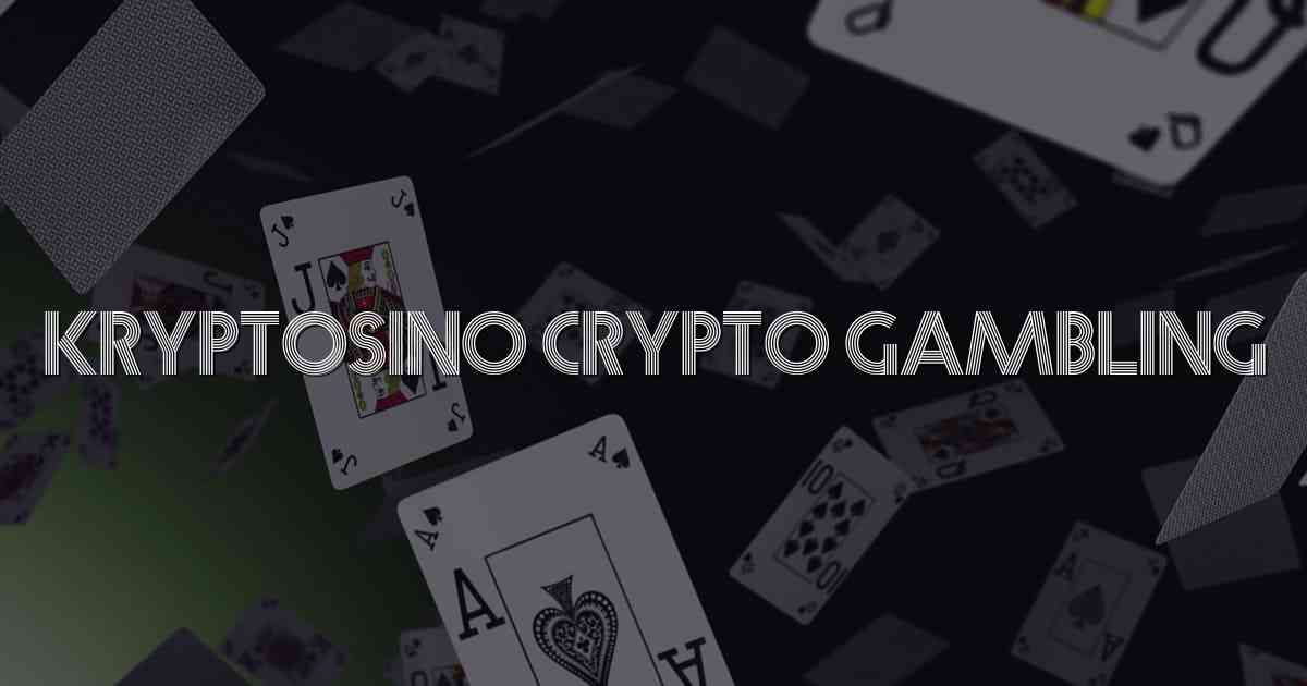 Kryptosino Crypto Gambling