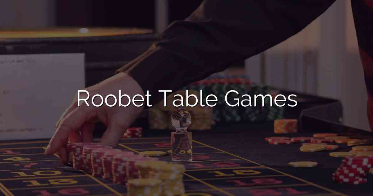 Roobet Table Games