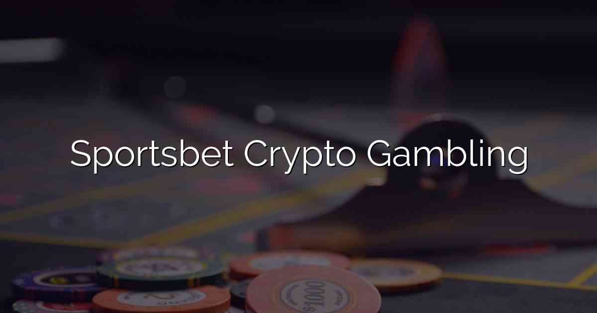 Sportsbet Crypto Gambling