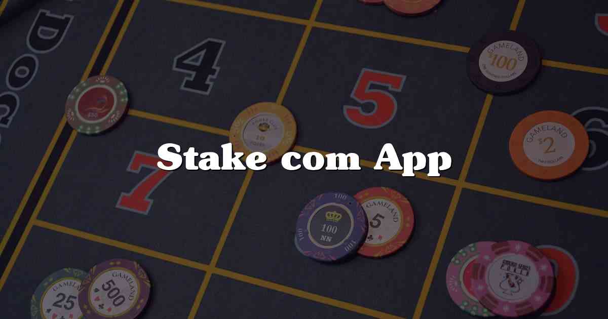 Stake com App